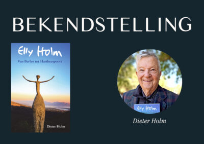 Elly Holm – Van Berlyn tot Hartbeespoort deur Dieter Holm Bekendstelling (Saterdag 22 Augustus 2026)