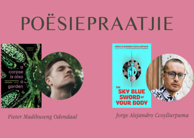 Poësiepraatjie met Pieter Madibuseng Odendaal & Jorge Alejandro Ccoyllurpuma (Saterdag 12 September 2026)