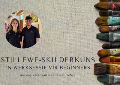 Stillewe-Skilderkuns: ‘n werksessie vir beginners met Ron Sauerman & Anna van Pletsen (Saterdag 31 Oktober 2026)